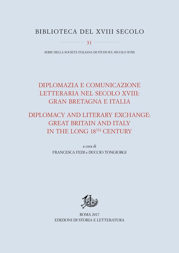 Diplomazia e comunicazione letteraria nel secolo XVIII: Gran Bretagna e Italia / Diplomacy and Literary Exchange: Great Britain and Italy in the long 18th Century - Librerie.coop Diplomazia e comunicazione letteraria nel secolo XVIII: Gran Bretagna e Italia / Diplomacy and Literary Exchange: Great Britain and Italy in the long 18th Century - Librerie.coop