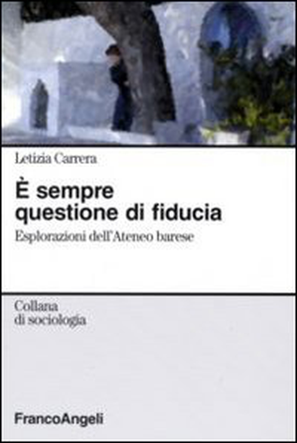 È sempre questione di fiducia. Esplorazioni dell'Ateneo barese - Librerie.coop È sempre questione di fiducia. Esplorazioni dell'Ateneo barese - Librerie.coop