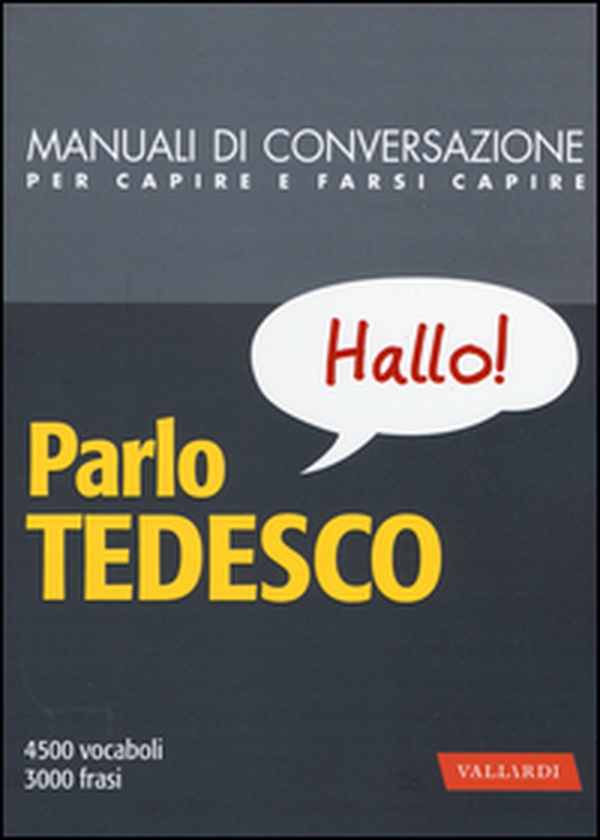 Parlo tedesco. Manuale di conversazione con pronuncia figurata - Librerie.coop Parlo tedesco. Manuale di conversazione con pronuncia figurata - Librerie.coop
