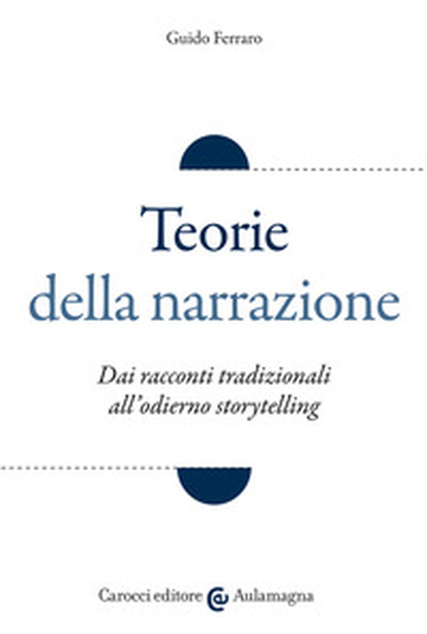 Teorie della narrazione. Dai racconti tradizionali all'odierno «storytelling» - Librerie.coop Teorie della narrazione. Dai racconti tradizionali all'odierno «storytelling» - Librerie.coop