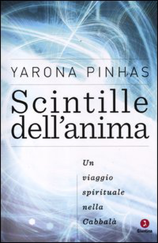 Scintille dell'anima. Un viaggio spirituale nella Cabbalà - Librerie.coop Scintille dell'anima. Un viaggio spirituale nella Cabbalà - Librerie.coop