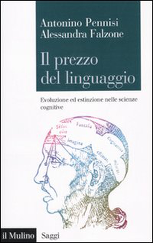 Il prezzo del linguaggio. Evoluzione ed estinzione nelle scienze cognitive - Librerie.coop Il prezzo del linguaggio. Evoluzione ed estinzione nelle scienze cognitive - Librerie.coop