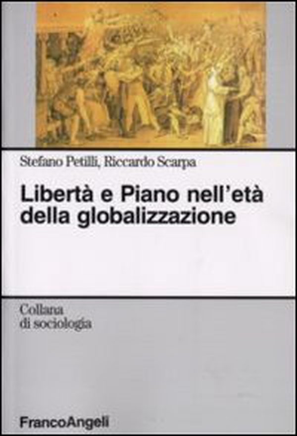 Libertà e piano nell'età della globalizzazione - Librerie.coop Libertà e piano nell'età della globalizzazione - Librerie.coop