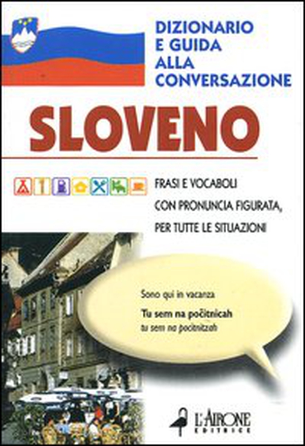 Sloveno. Dizionario e guida alla conversazione - Librerie.coop Sloveno. Dizionario e guida alla conversazione - Librerie.coop
