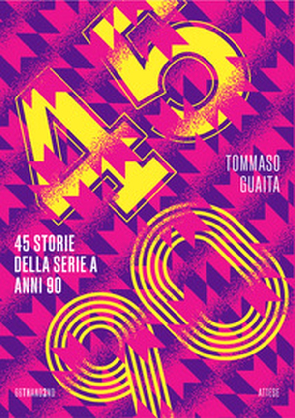 45/90. 45 storie della serie A anni 90 - Librerie.coop 45/90. 45 storie della serie A anni 90 - Librerie.coop