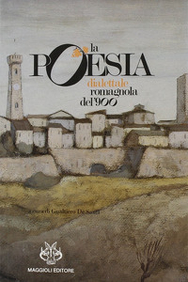 La poesia dialettale romagnola del '900 - Librerie.coop La poesia dialettale romagnola del '900 - Librerie.coop