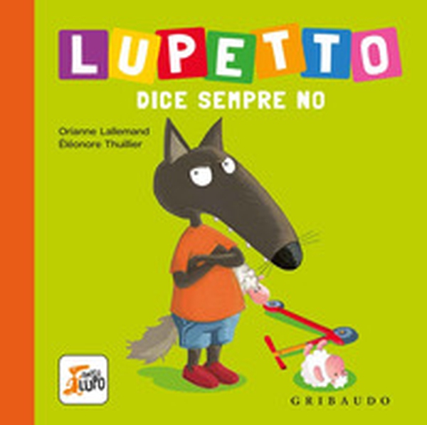 Lupetto dice sempre no. Amico lupo - Librerie.coop Lupetto dice sempre no. Amico lupo - Librerie.coop