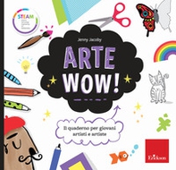 Arte wow! Il quaderno per giovani artisti e artiste - Librerie.coop
