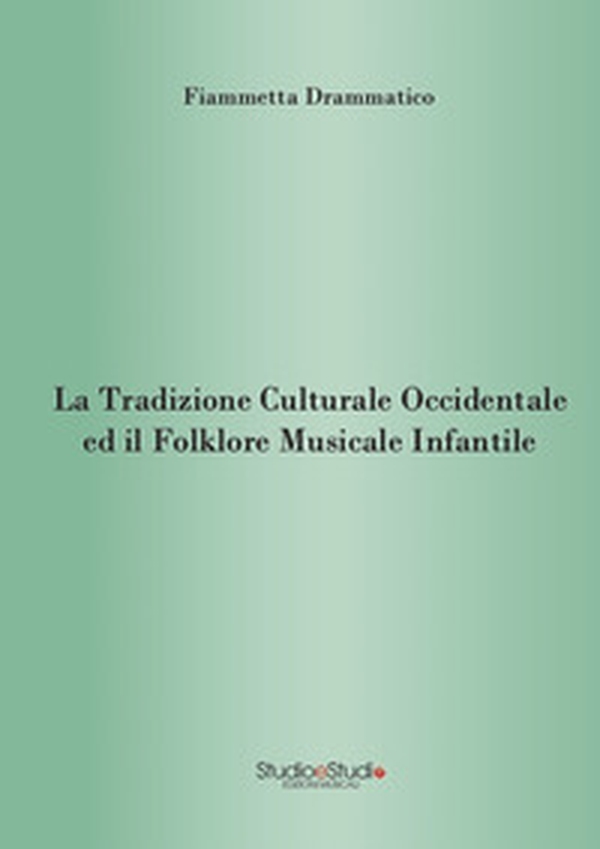 La tradizione culturale occidentale ed il folklore musicale infantile - Librerie.coop La tradizione culturale occidentale ed il folklore musicale infantile - Librerie.coop