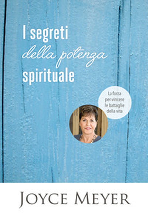 I segreti della potenza spirituale. La forza per vincere le battaglie della vita - Librerie.coop I segreti della potenza spirituale. La forza per vincere le battaglie della vita - Librerie.coop