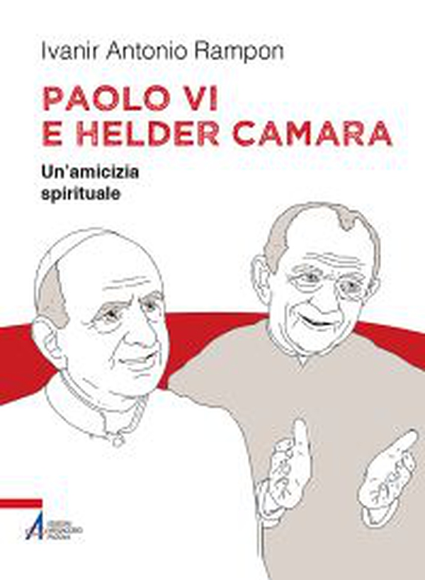Paolo VI e Helder Câmara. Un'amicizia spirituale - Librerie.coop Paolo VI e Helder Câmara. Un'amicizia spirituale - Librerie.coop