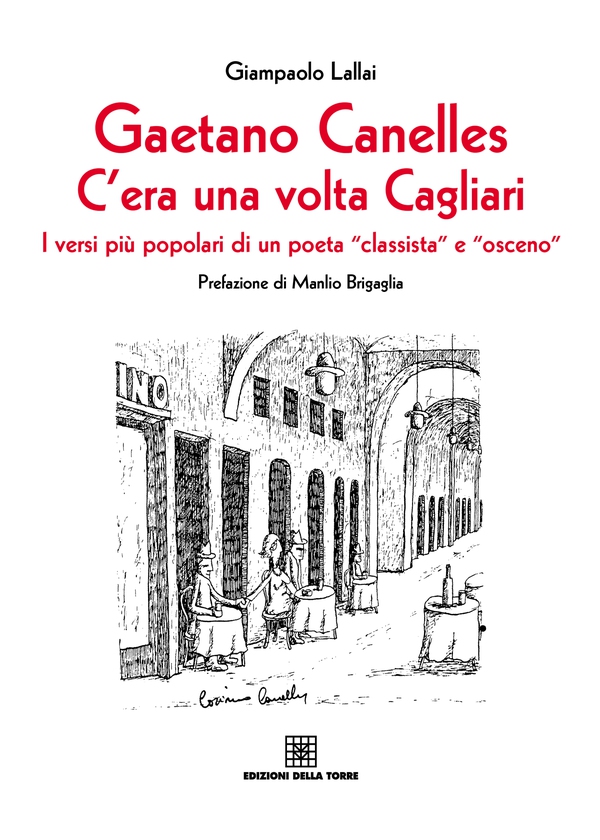 Gaetano Canelles. C'era una volta Cagliari - Librerie.coop Gaetano Canelles. C'era una volta Cagliari - Librerie.coop