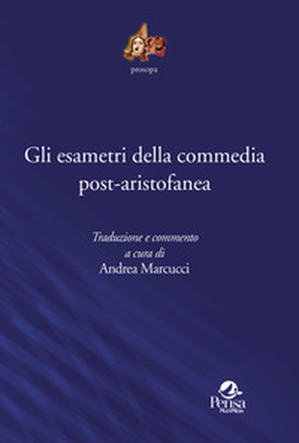 Gli esametri della commedia post-aristofanea. Traduzione e commento - Librerie.coop Gli esametri della commedia post-aristofanea. Traduzione e commento - Librerie.coop