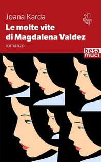 Le molte vite di Magdalena Valdez - Librerie.coop