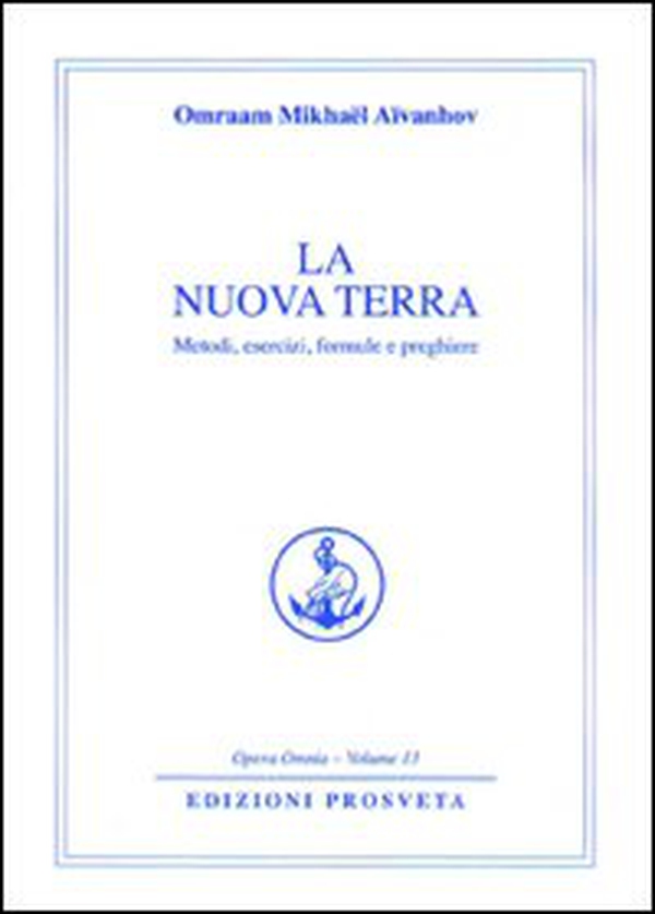 La nuova terra. Metodi, esercizi, formule e preghiere - Librerie.coop La nuova terra. Metodi, esercizi, formule e preghiere - Librerie.coop