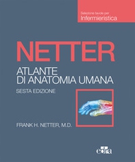 Netter. Atlante di anatomia umana. Scienze infermieristiche - Librerie.coop