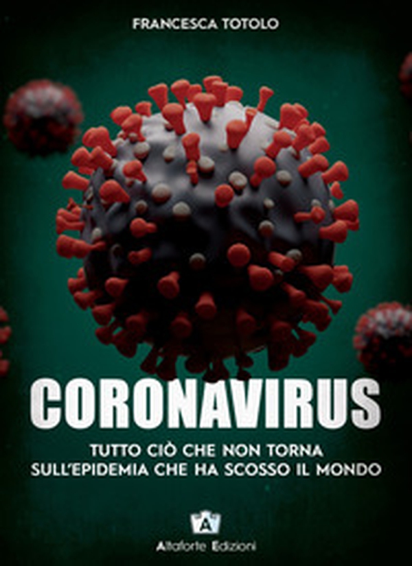 Coronavirus. Tutto ciò che non torna sull'epidemia che ha scosso il mondo - Librerie.coop Coronavirus. Tutto ciò che non torna sull'epidemia che ha scosso il mondo - Librerie.coop