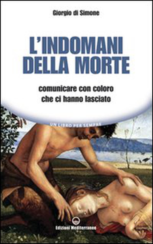 L'indomani della morte. Comunicare con coloro che ci hanno lasciato - Librerie.coop L'indomani della morte. Comunicare con coloro che ci hanno lasciato - Librerie.coop