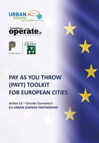 Pay As You Throw (PAYT). Toolkit for Europian cities - Librerie.coop