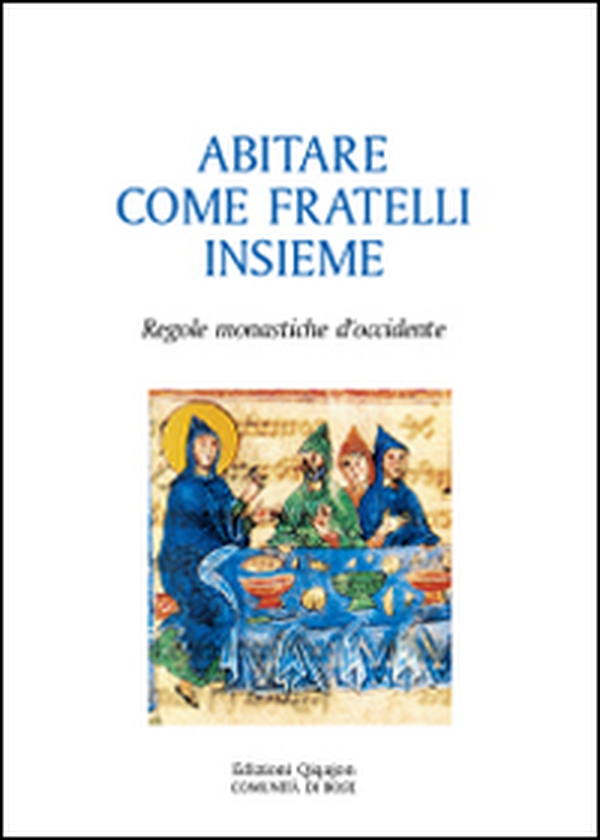 Abitare come fratelli insieme. Regole monastiche d'Occidente - Librerie.coop Abitare come fratelli insieme. Regole monastiche d'Occidente - Librerie.coop
