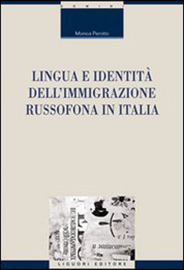Lingua e identità dell'immigrazione russofona in Italia - Librerie.coop Lingua e identità dell'immigrazione russofona in Italia - Librerie.coop
