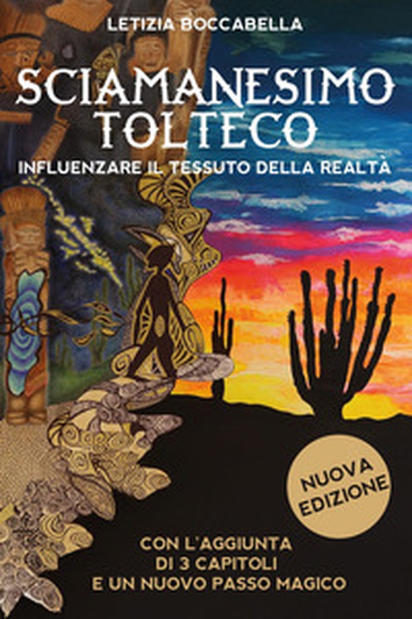 Sciamanesimo tolteco. Influenzare il tessuto della realtà - Librerie.coop Sciamanesimo tolteco. Influenzare il tessuto della realtà - Librerie.coop