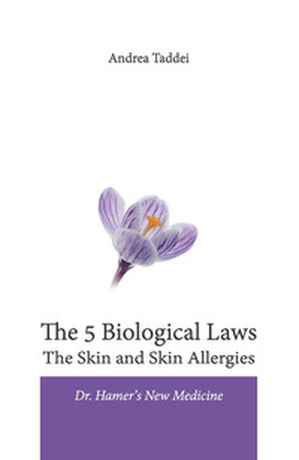 The 5 biological laws. The skin and skin allergies. Dr. Hamer's new medicine - Librerie.coop The 5 biological laws. The skin and skin allergies. Dr. Hamer's new medicine - Librerie.coop