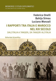 I rapporti tra Italia e Marocco nel XIX secolo. Dall'Italia a Tangeri, da Tangeri all'Italia - Librerie.coop