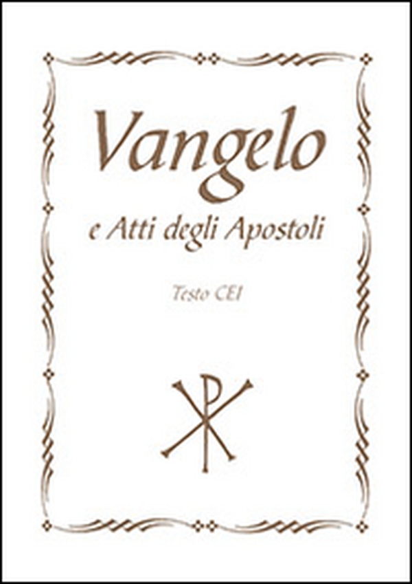 Vangelo e Atti degli Apostoli - Librerie.coop Vangelo e Atti degli Apostoli - Librerie.coop