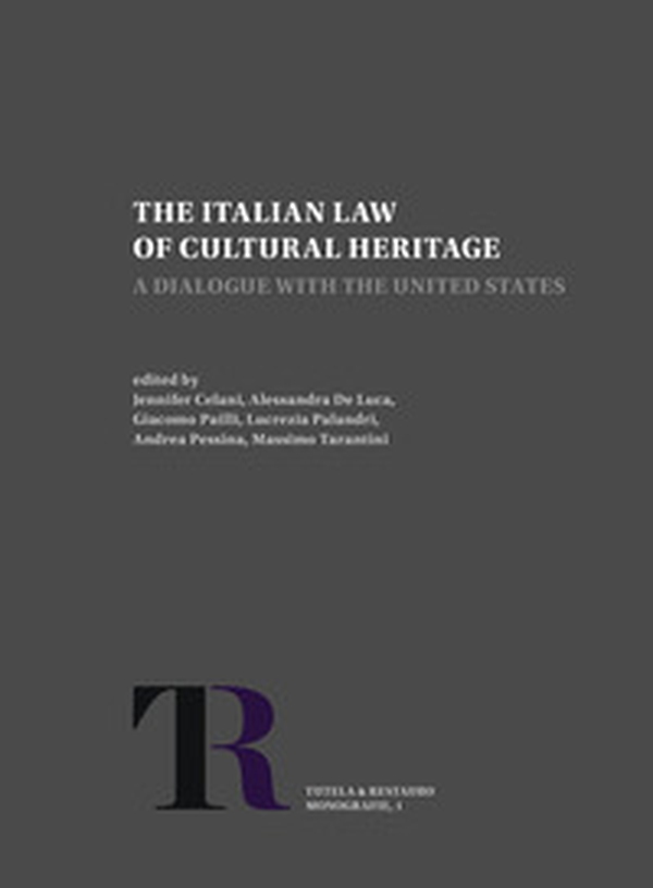 The Italian Law of Cultural Heritage. A Dialogue with the United States - Librerie.coop The Italian Law of Cultural Heritage. A Dialogue with the United States - Librerie.coop