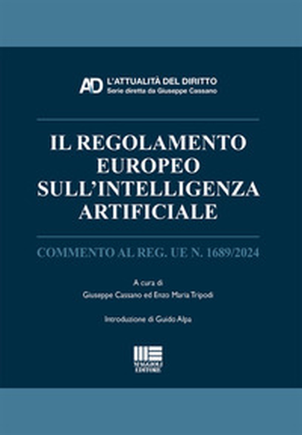 Il regolamento europeo sull'Intelligenza Artificiale. Commento al Reg. UE n. 1689/2024 - Librerie.coop Il regolamento europeo sull'Intelligenza Artificiale. Commento al Reg. UE n. 1689/2024 - Librerie.coop
