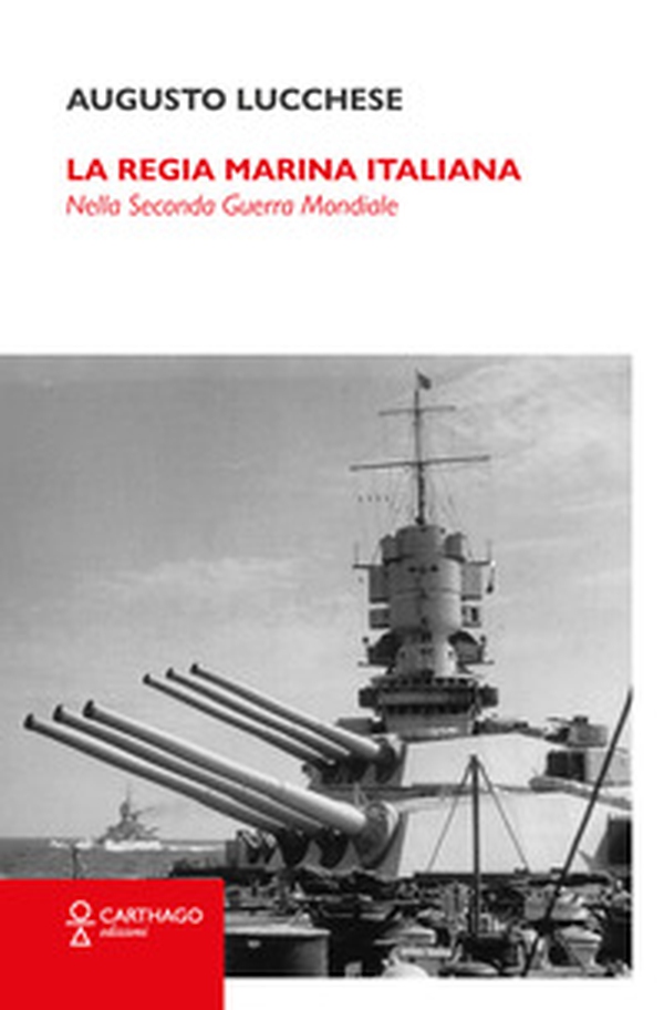 La Regia Marina Italiana. Nella Seconda guerra mondiale - Librerie.coop La Regia Marina Italiana. Nella Seconda guerra mondiale - Librerie.coop