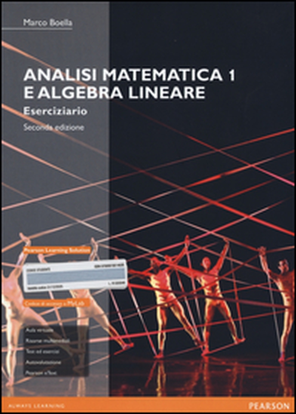 Analisi matematica 1 e algebra lineare. Eserciziario. Ediz. mylab - Librerie.coop Analisi matematica 1 e algebra lineare. Eserciziario. Ediz. mylab - Librerie.coop