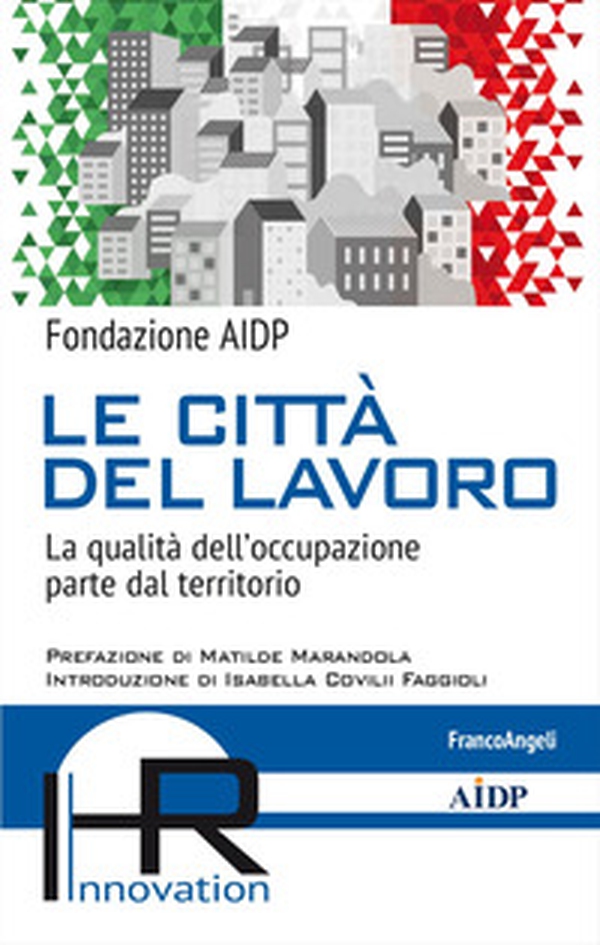 Le città del lavoro. La qualità dell'occupazione parte dal territorio - Librerie.coop Le città del lavoro. La qualità dell'occupazione parte dal territorio - Librerie.coop