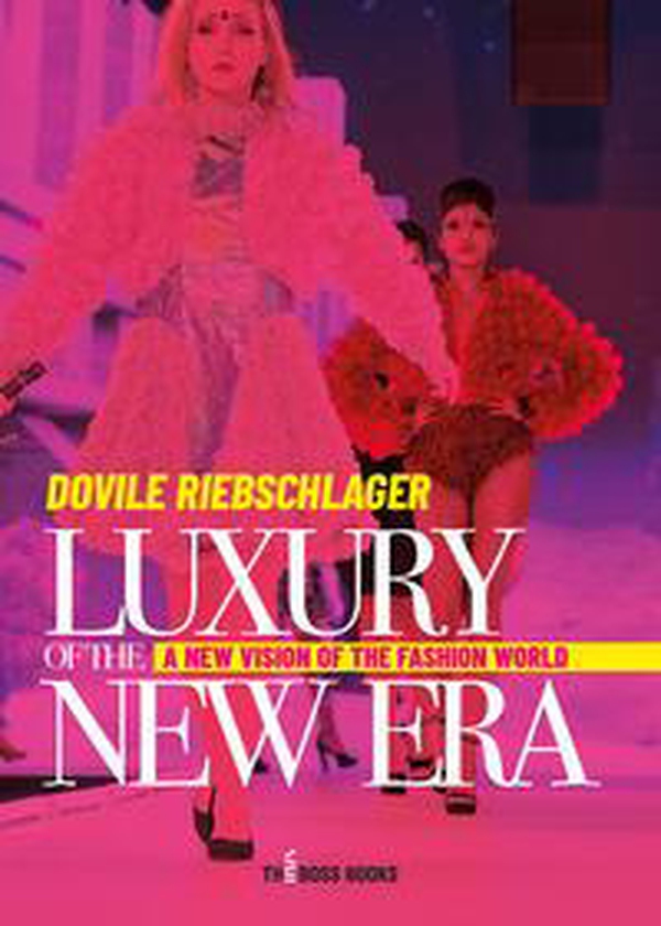 Luxury of the new era. A new vision of the fashion world - Librerie.coop Luxury of the new era. A new vision of the fashion world - Librerie.coop