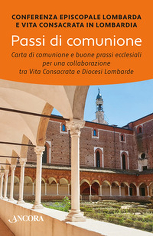 Passi di comunione. Carta di comunione e buone prassi ecclesiali per una collaborazione tra vita consacrata e diocesi lombarde - Librerie.coop Passi di comunione. Carta di comunione e buone prassi ecclesiali per una collaborazione tra vita consacrata e diocesi lombarde - Librerie.coop