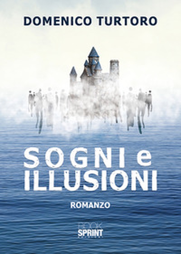 Sogni e illusioni - Librerie.coop Sogni e illusioni - Librerie.coop