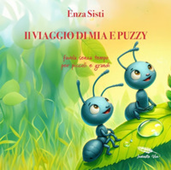 Il viaggio di Mia e Puzzy. Favola senza tempo per piccoli e grandi - Librerie.coop Il viaggio di Mia e Puzzy. Favola senza tempo per piccoli e grandi - Librerie.coop