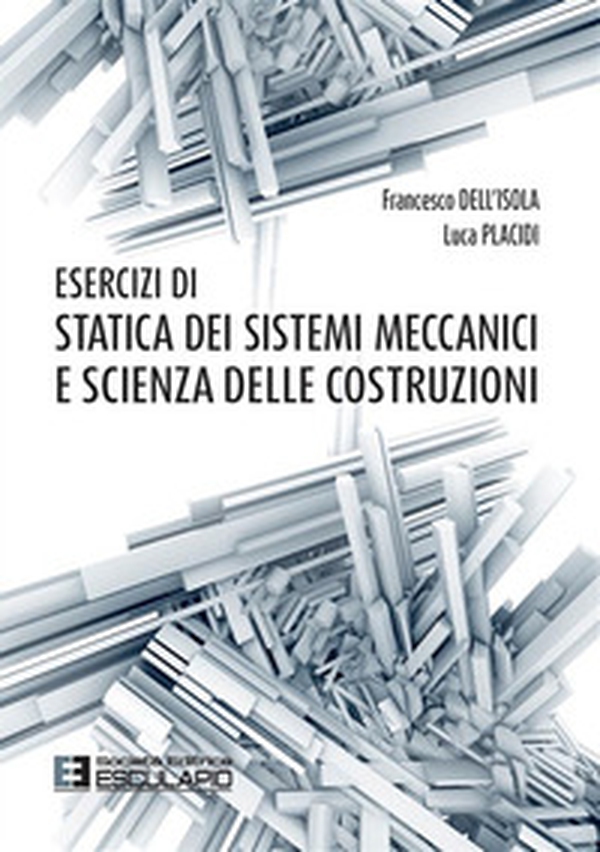 Esercizi di statica dei sistemi meccanici e scienza delle costruzioni - Librerie.coop Esercizi di statica dei sistemi meccanici e scienza delle costruzioni - Librerie.coop