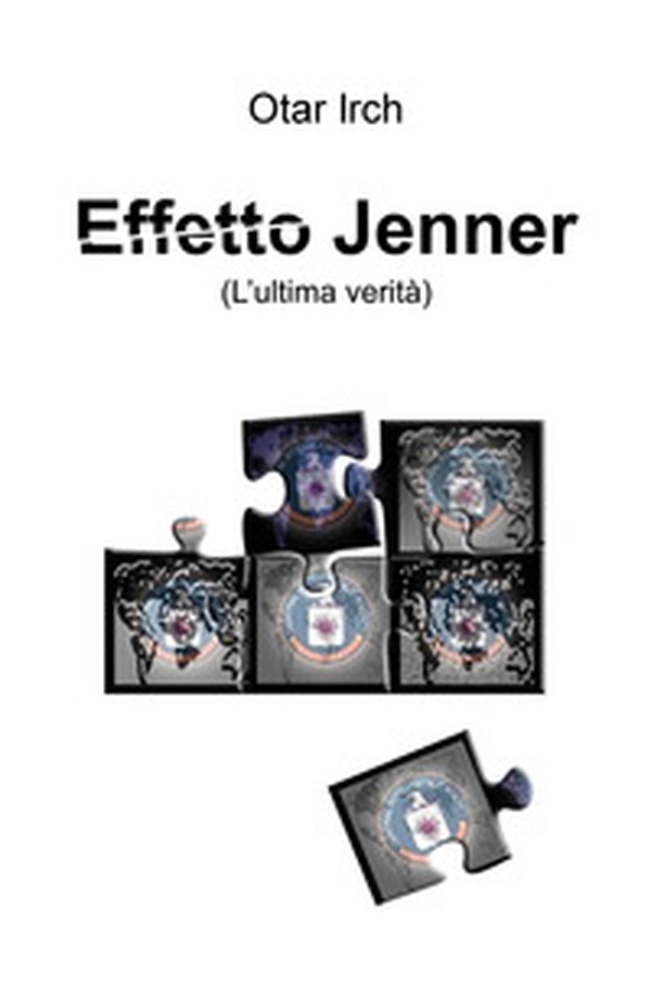 Effetto Jenner (l'ultima verità) - Librerie.coop Effetto Jenner (l'ultima verità) - Librerie.coop