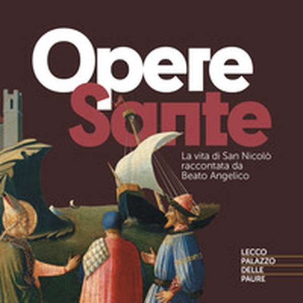 Opere sante. La vita di San Nicolò raccontata da Beato Angelico - Librerie.coop Opere sante. La vita di San Nicolò raccontata da Beato Angelico - Librerie.coop