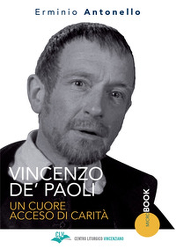 Vincenzo De' Paoli. Un cuore acceso di carità - Librerie.coop Vincenzo De' Paoli. Un cuore acceso di carità - Librerie.coop