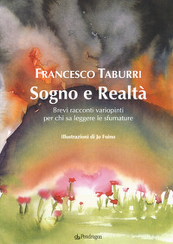 Sogno e realtà. Brevi racconti variopinti per chi sa leggere le sfumature - Librerie.coop Sogno e realtà. Brevi racconti variopinti per chi sa leggere le sfumature - Librerie.coop