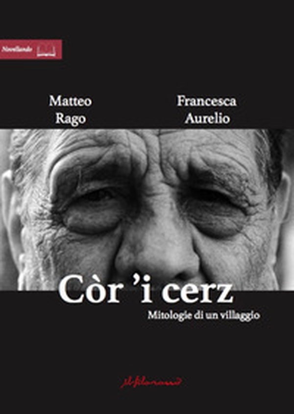 Còr 'i cerz. Mitologie di un villaggio - Librerie.coop Còr 'i cerz. Mitologie di un villaggio - Librerie.coop