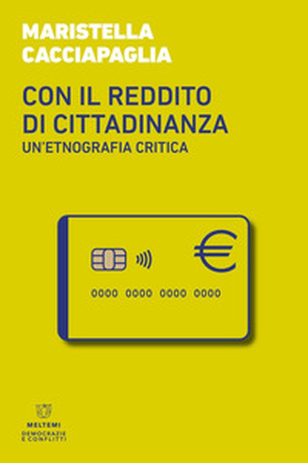 Con il reddito di cittadinanza. Un'etnografia critica - Librerie.coop Con il reddito di cittadinanza. Un'etnografia critica - Librerie.coop