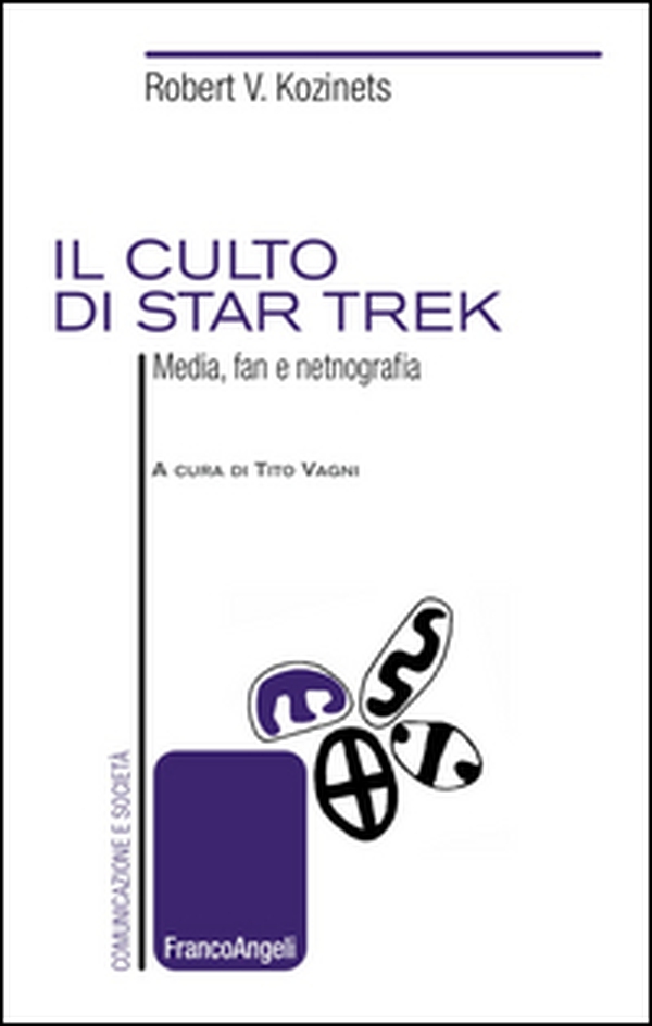 Il culto di Star Trek. Media, fan e netnografia - Librerie.coop Il culto di Star Trek. Media, fan e netnografia - Librerie.coop