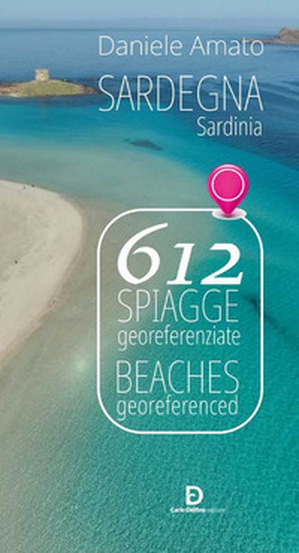 Sardegna 612 spiagge georeferenziate - Librerie.coop Sardegna 612 spiagge georeferenziate - Librerie.coop