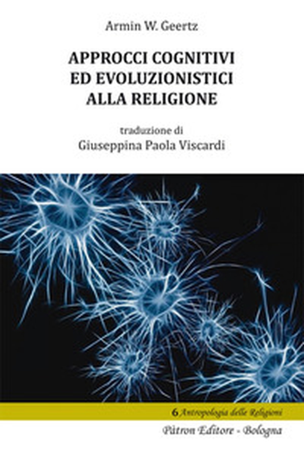 Approcci cognitivi ed evoluzionistici alla religione - Librerie.coop Approcci cognitivi ed evoluzionistici alla religione - Librerie.coop