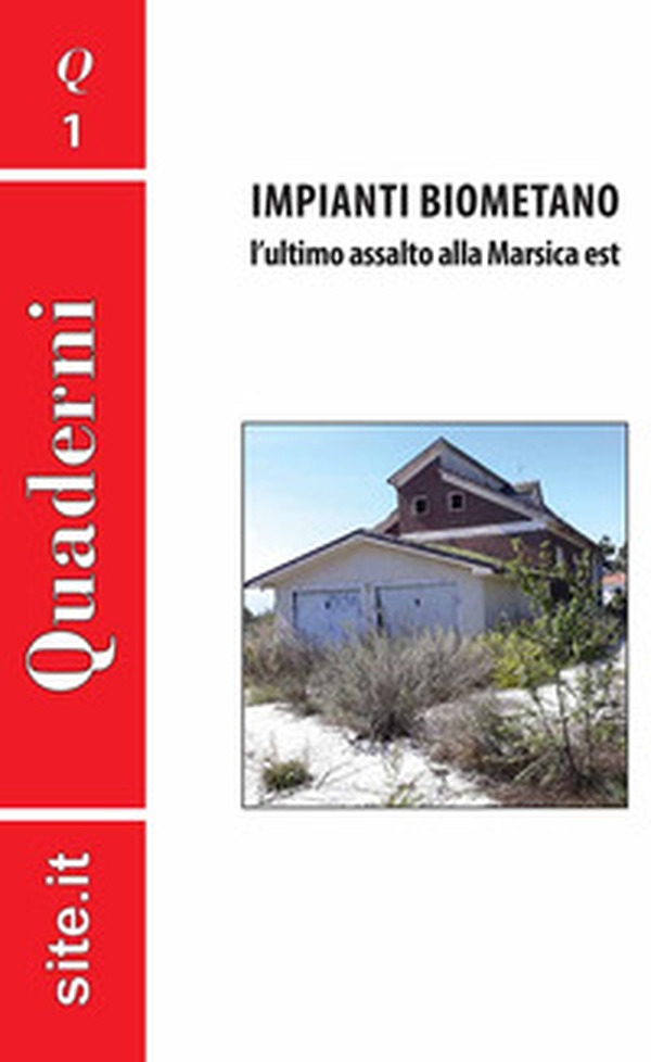 Impianti biometano. L'ultimo assalto alla Marsica est - Librerie.coop Impianti biometano. L'ultimo assalto alla Marsica est - Librerie.coop