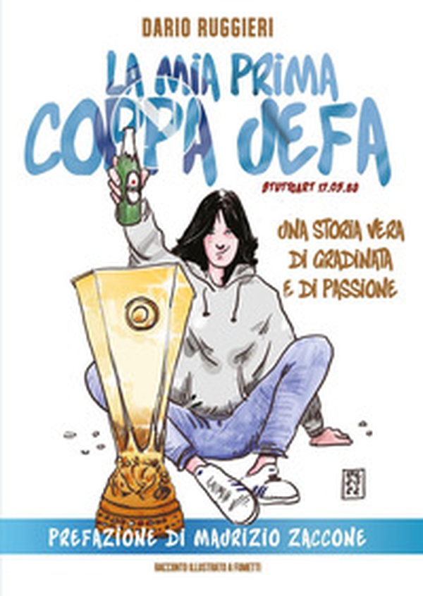 La mia prima coppa UEFA. Stuttgart 17.05.89 - Librerie.coop La mia prima coppa UEFA. Stuttgart 17.05.89 - Librerie.coop